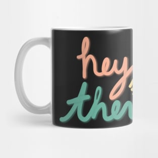 Hey there pink blue and yellow lettering Mug